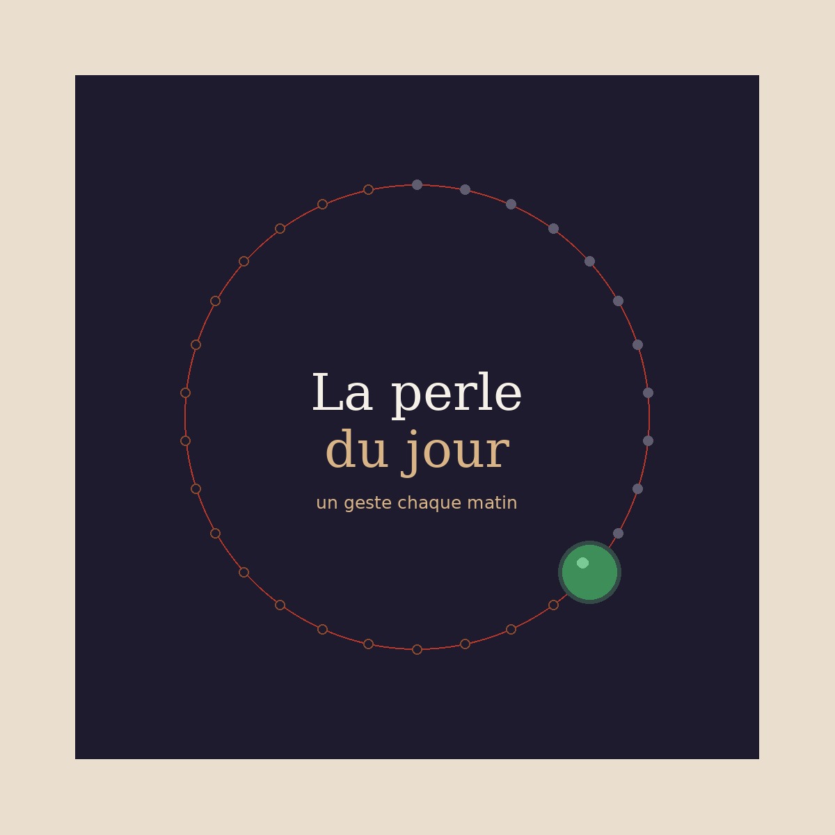 La perle du jour — un geste chaque matin